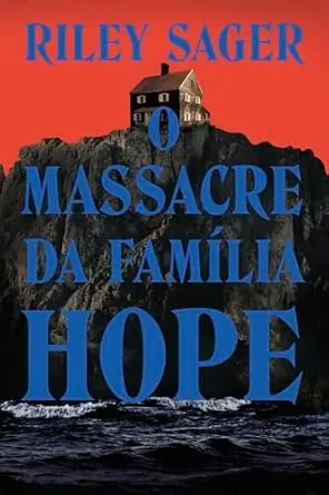 Capa do livro O Massacre da Família Hope, de Riley Sager